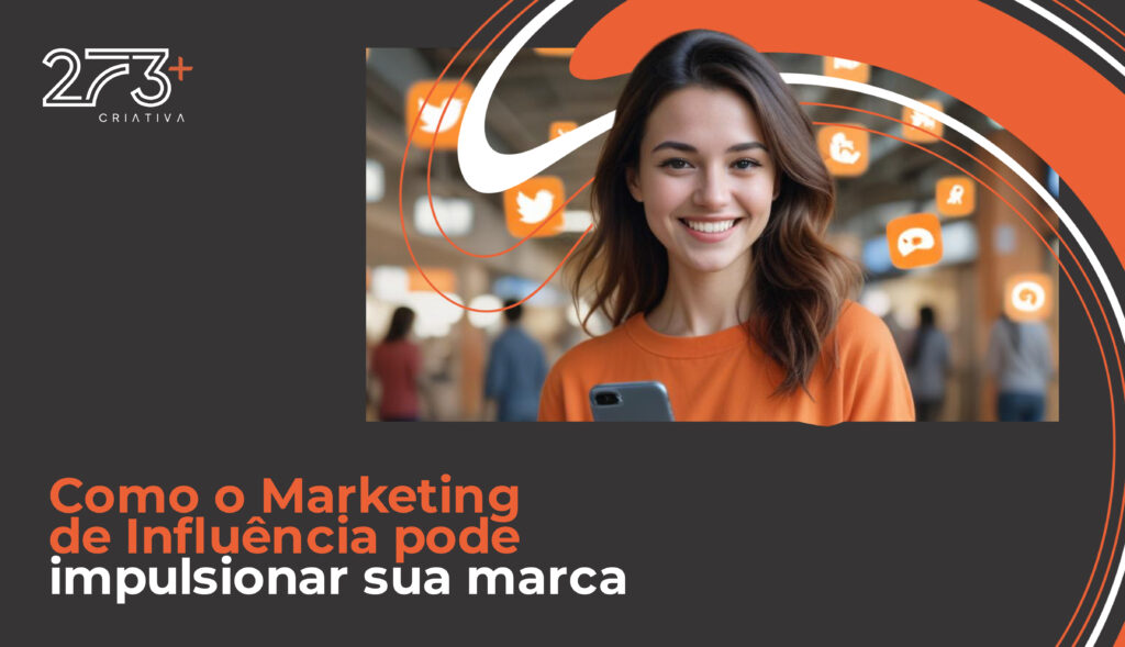 Como o Marketing de Influência pode impulsionar sua marca