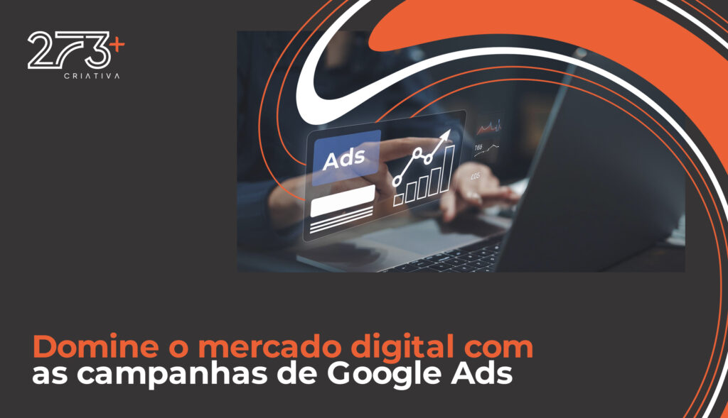 Domine o mercado digital com as campanhas de Google Ads