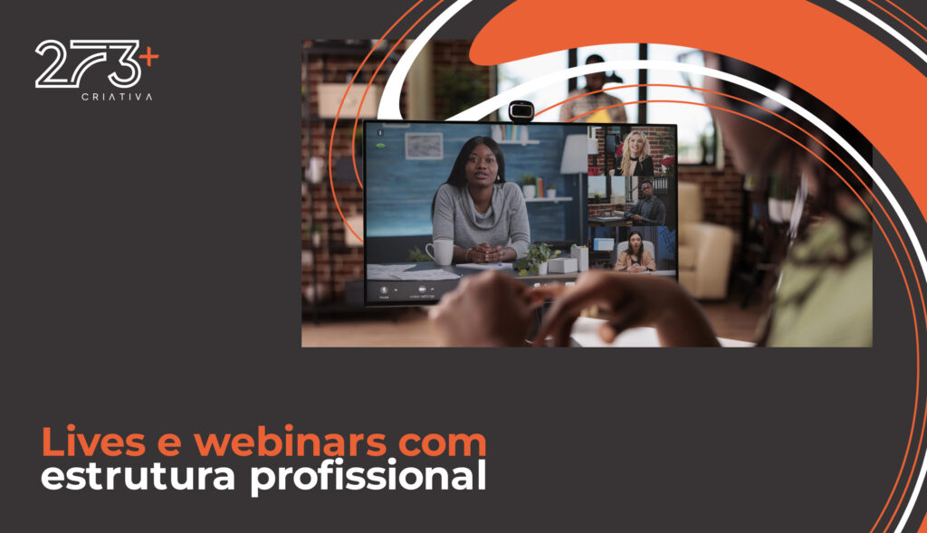 Lives e webinars com estrutura profissional