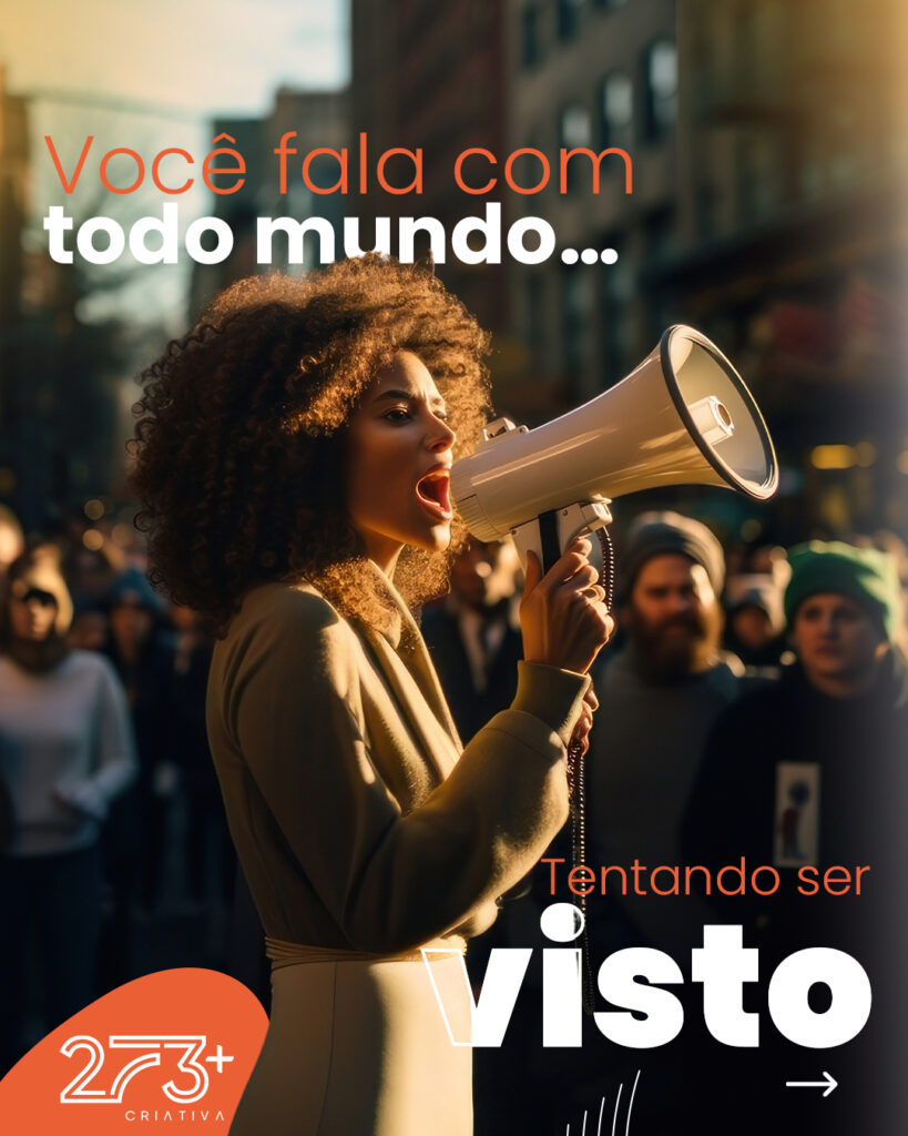 Você está falando alto. Mas está falando com quem importa?