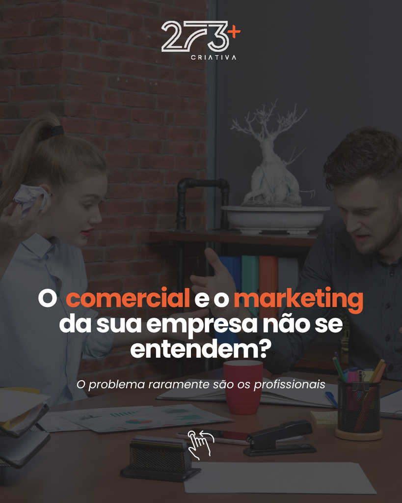 O Comercial e o Marketing da sua empresa não se entendem?